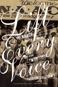 Cover of the book "Lift Every Voice: The NAACP and the Making of the Civil Rights Movement"